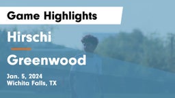 Hirschi  vs Greenwood   Game Highlights - Jan. 5, 2024