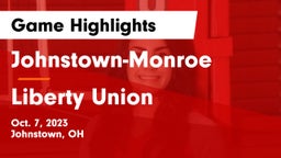 Johnstown-Monroe  vs Liberty Union  Game Highlights - Oct. 7, 2023