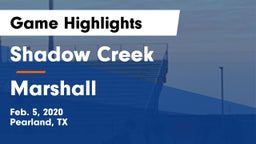 Shadow Creek  vs Marshall   Game Highlights - Feb. 5, 2020