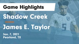 Shadow Creek  vs James E. Taylor  Game Highlights - Jan. 7, 2021
