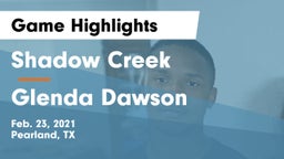 Shadow Creek  vs Glenda Dawson  Game Highlights - Feb. 23, 2021