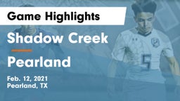 Shadow Creek  vs Pearland  Game Highlights - Feb. 12, 2021