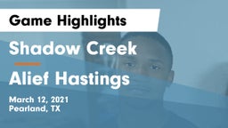 Shadow Creek  vs Alief Hastings  Game Highlights - March 12, 2021