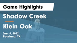 Shadow Creek  vs Klein Oak  Game Highlights - Jan. 6, 2022