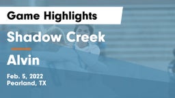 Shadow Creek  vs Alvin  Game Highlights - Feb. 5, 2022