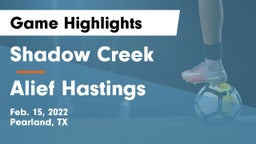 Shadow Creek  vs Alief Hastings  Game Highlights - Feb. 15, 2022