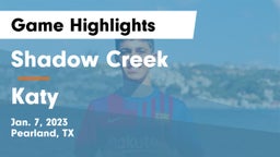 Shadow Creek  vs Katy  Game Highlights - Jan. 7, 2023