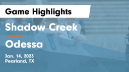 Shadow Creek  vs Odessa  Game Highlights - Jan. 14, 2023