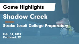 Shadow Creek  vs Strake Jesuit College Preparatory Game Highlights - Feb. 14, 2023