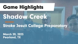 Shadow Creek  vs Strake Jesuit College Preparatory Game Highlights - March 20, 2023