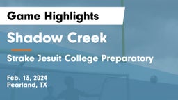 Shadow Creek  vs Strake Jesuit College Preparatory Game Highlights - Feb. 13, 2024
