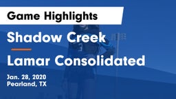 Shadow Creek  vs Lamar Consolidated  Game Highlights - Jan. 28, 2020