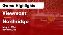 Viewmont  vs Northridge  Game Highlights - May 6, 2024