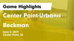 Center Point-Urbana  vs Beckman  Game Highlights - June 3, 2019