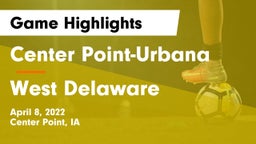Center Point-Urbana  vs West Delaware  Game Highlights - April 8, 2022