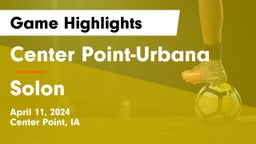 Center Point-Urbana  vs Solon  Game Highlights - April 11, 2024