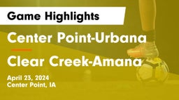 Center Point-Urbana  vs Clear Creek-Amana Game Highlights - April 23, 2024
