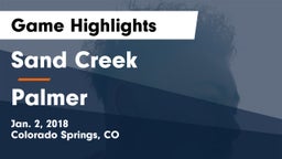 Sand Creek  vs Palmer  Game Highlights - Jan. 2, 2018