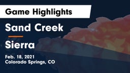 Sand Creek  vs Sierra  Game Highlights - Feb. 18, 2021