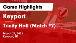 Keyport  vs Trinity Hall (Match #2) Game Highlights - March 24, 2021