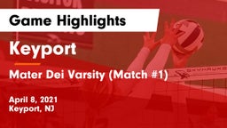 Keyport  vs Mater Dei Varsity (Match #1) Game Highlights - April 8, 2021
