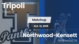 Matchup: Tripoli  vs. Northwood-Kensett  2018