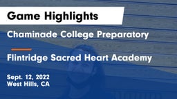 Chaminade College Preparatory vs Flintridge Sacred Heart Academy Game Highlights - Sept. 12, 2022
