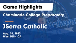 Chaminade College Preparatory vs JSerra Catholic  Game Highlights - Aug. 24, 2023