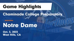 Chaminade College Preparatory vs Notre Dame  Game Highlights - Oct. 3, 2023