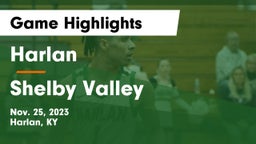 Harlan  vs Shelby Valley  Game Highlights - Nov. 25, 2023