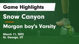 Snow Canyon  vs Morgan  boy's Varsity Game Highlights - March 11, 2023