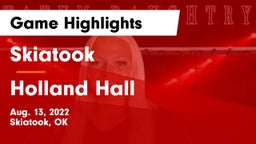 Skiatook  vs Holland Hall  Game Highlights - Aug. 13, 2022