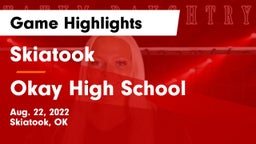 Skiatook  vs Okay High  School Game Highlights - Aug. 22, 2022