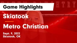 Skiatook  vs Metro Christian  Game Highlights - Sept. 9, 2022