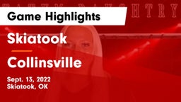 Skiatook  vs Collinsville  Game Highlights - Sept. 13, 2022