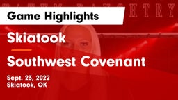 Skiatook  vs Southwest Covenant  Game Highlights - Sept. 23, 2022