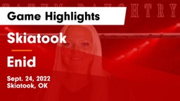 Skiatook  vs Enid  Game Highlights - Sept. 24, 2022