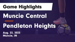 Muncie Central  vs Pendleton Heights  Game Highlights - Aug. 22, 2023