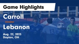 Carroll  vs Lebanon   Game Highlights - Aug. 22, 2023