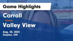 Carroll  vs Valley View  Game Highlights - Aug. 30, 2023