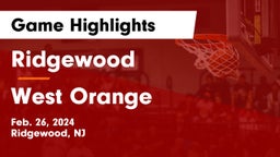 Ridgewood  vs West Orange  Game Highlights - Feb. 26, 2024