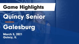 Quincy Senior  vs Galesburg  Game Highlights - March 5, 2021