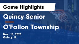 Quincy Senior  vs O'Fallon Township  Game Highlights - Nov. 18, 2023