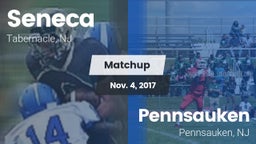 Matchup: Seneca  vs. Pennsauken  2017