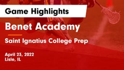 Benet Academy  vs Saint Ignatius College Prep Game Highlights - April 23, 2022