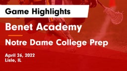 Benet Academy  vs Notre Dame College Prep Game Highlights - April 26, 2022