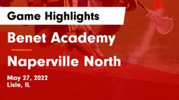 Benet Academy  vs Naperville North  Game Highlights - May 27, 2022