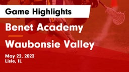 Benet Academy  vs Waubonsie Valley  Game Highlights - May 22, 2023