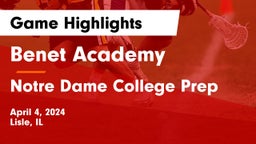 Benet Academy  vs Notre Dame College Prep Game Highlights - April 4, 2024