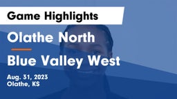 Olathe North  vs Blue Valley West Game Highlights - Aug. 31, 2023